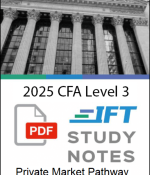 2025 CFA IFT Study Notes Level 3 Private Markets Pathway