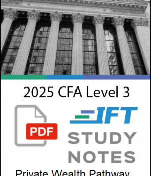 2025 CFA IFT Study Notes Level 3 Private Wealth Pathway
