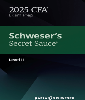 CFA 2025 Schweser Secret Sauce Level 2