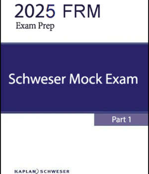 FRM 2025 Schweser Mock Exam Part 1