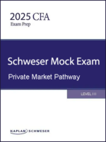 2025 CFA Schweser Mock Exams Level 3 Private Markets Pathway