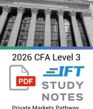 2026 CFA Level 3 IFT Study Notes Private Markets Pathway + Fact Sheet