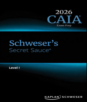 CAIA 2026 Schweser Secret Sauce Level 1