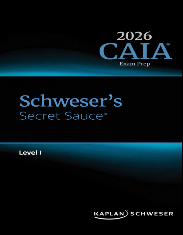 CAIA-2026-Schweser-Secret-Sauce-Level-1.png CAIA 2026 Schweser Secret Sauce Level 1