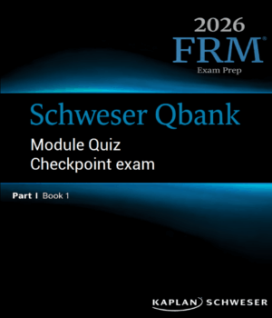 FRM 2026 Part 1 Schweser Question Bank, Module Quiz and Checkpoint exam