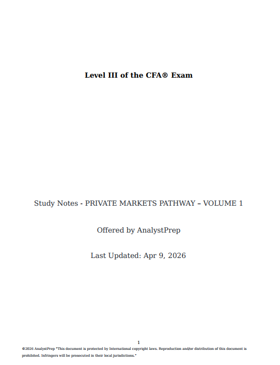 apnotes2026prm_1.png CFA 2026 AnalystPrep Level 3 Study Notes Private Market Pathway