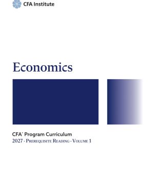 2027 CFA Program Prerequisite Reading Volume 1: Economics