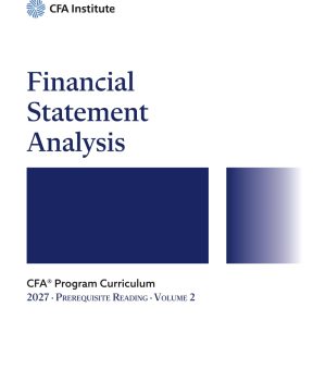 2027 CFA Program Prerequisite Reading Volume 2: Financial Statement Analysis