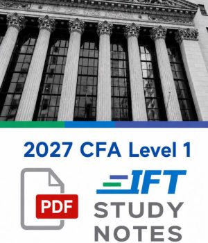 CFA 2027 IFT Study Notes Level 1 with Formula Sheet
