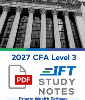 CFA 2027 IFT Study Notes Level 3 Private Wealth Pathway with Formula Sheet